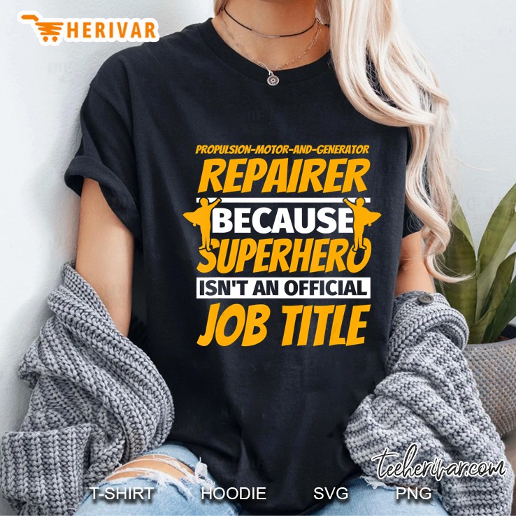 Propulsion-Motor-And-Generator Repairer Because Superhero Isn