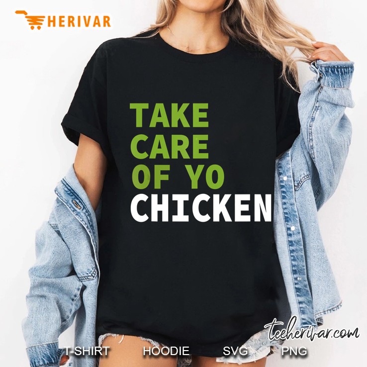 Take Care Of Yo Chicken Ladies Tee