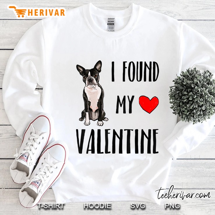 I Found My Valentine Boston Terrier Dog Sweatshirt