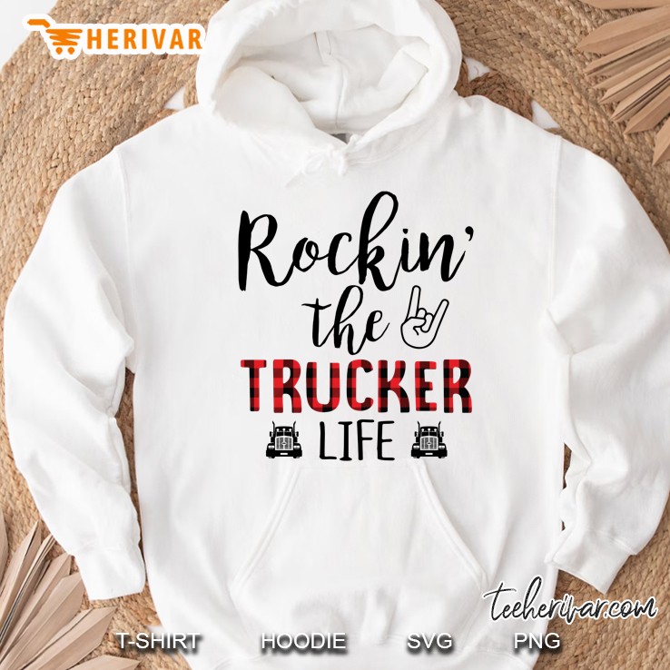 Rockin’ The Trucker Life Plaid Version Hoodie