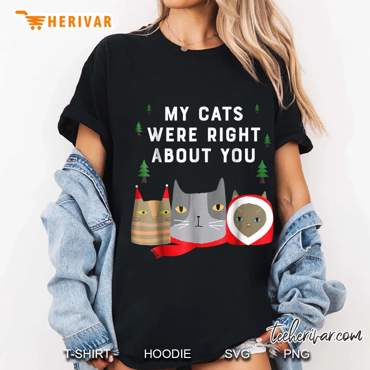 My Cats Were Right About You Ladies Tee