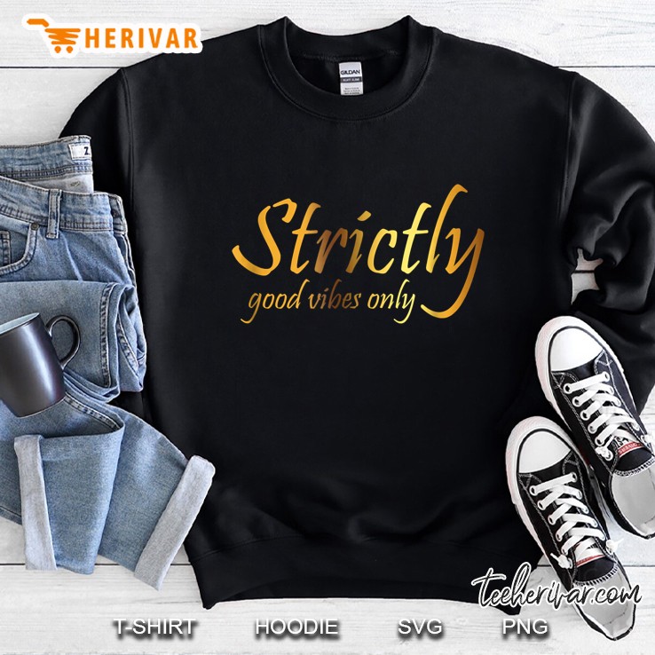 Strictly Good Vibes Only Sweatshirt