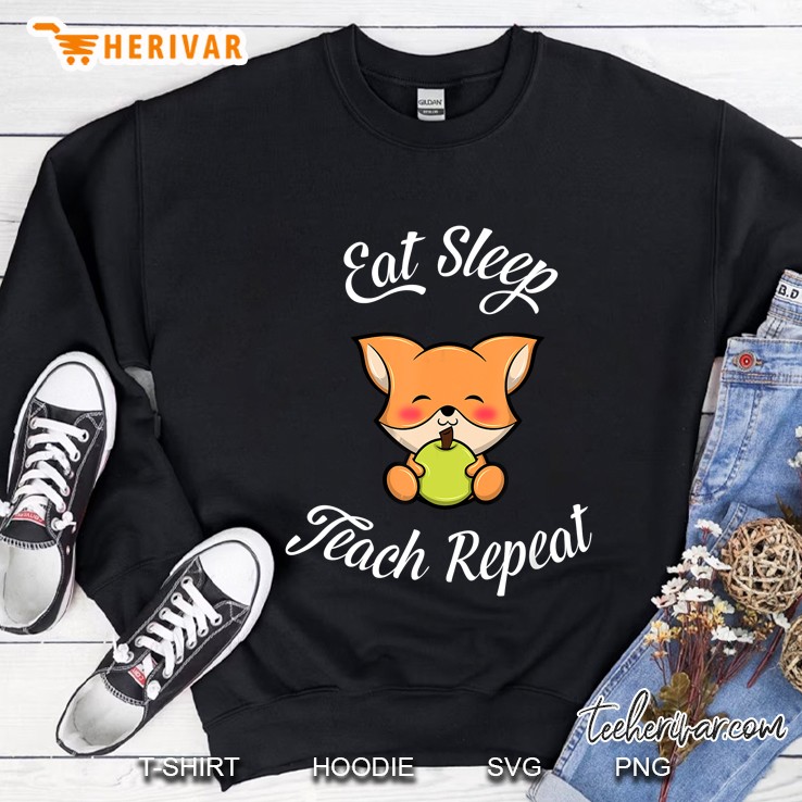 Eat Sleep Teach Repeat Cute Fox Version Sweatshirt