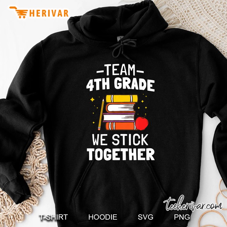 Team 4th Grade We Stick Together Books Version Hoodie