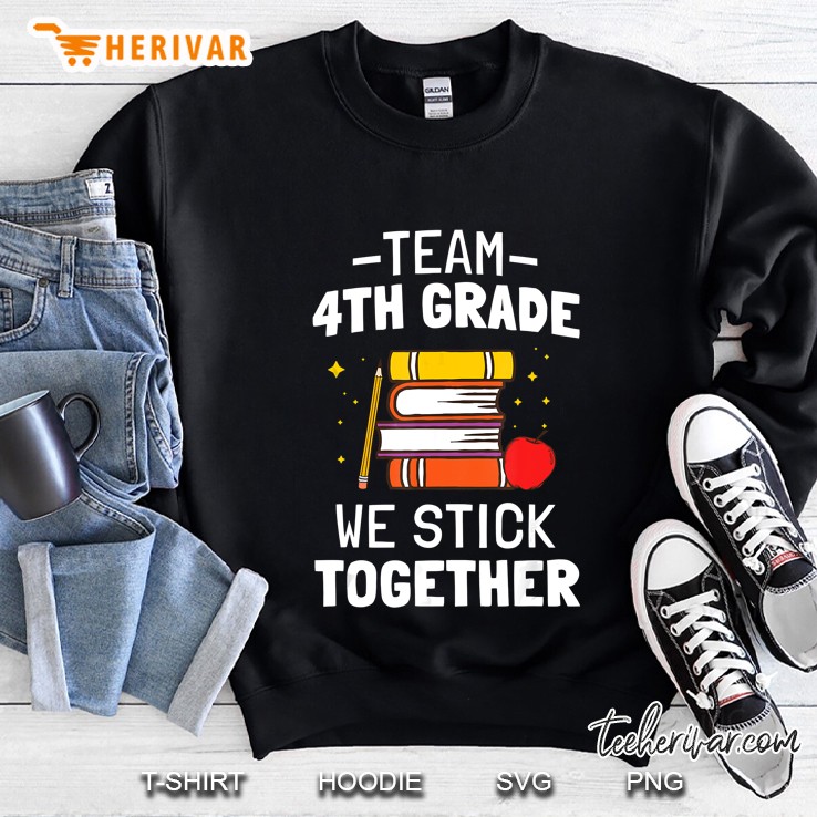 Team 4th Grade We Stick Together Books Version Sweatshirt