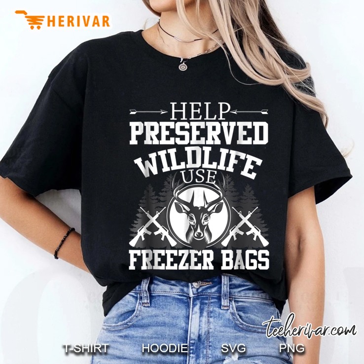 Help Preserved Wildlife Use A Freezer Bags Deer Head Version Ladies Tee