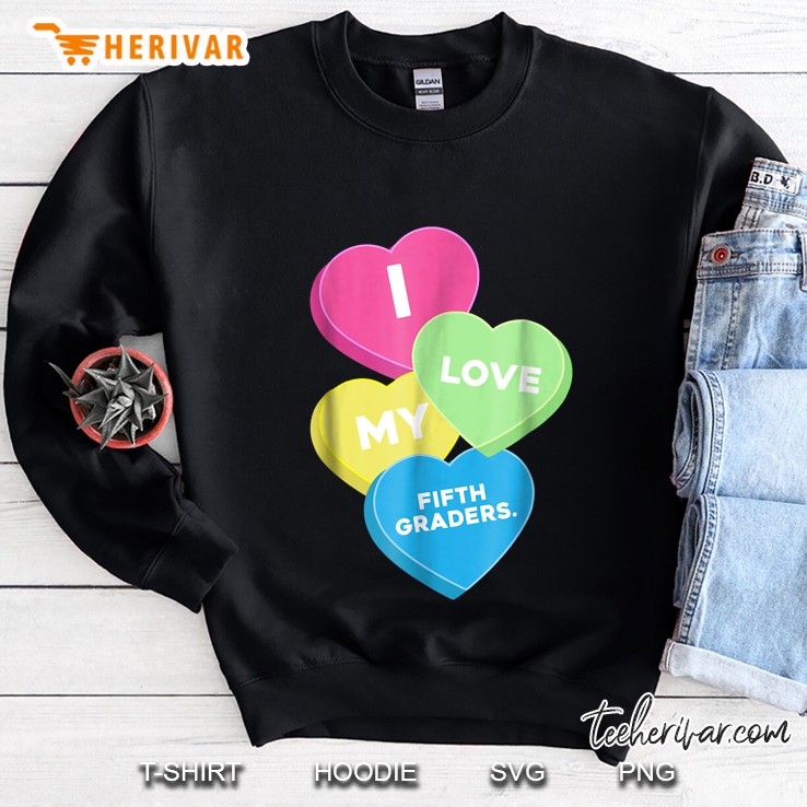 I Love My Fifth Graders Colorful Hearts Version Sweatshirt