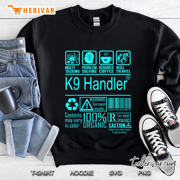 Multitasking Problem Solving Requires Coffee Will Travel K9 Handler Multitasking Job Sweatshirt
