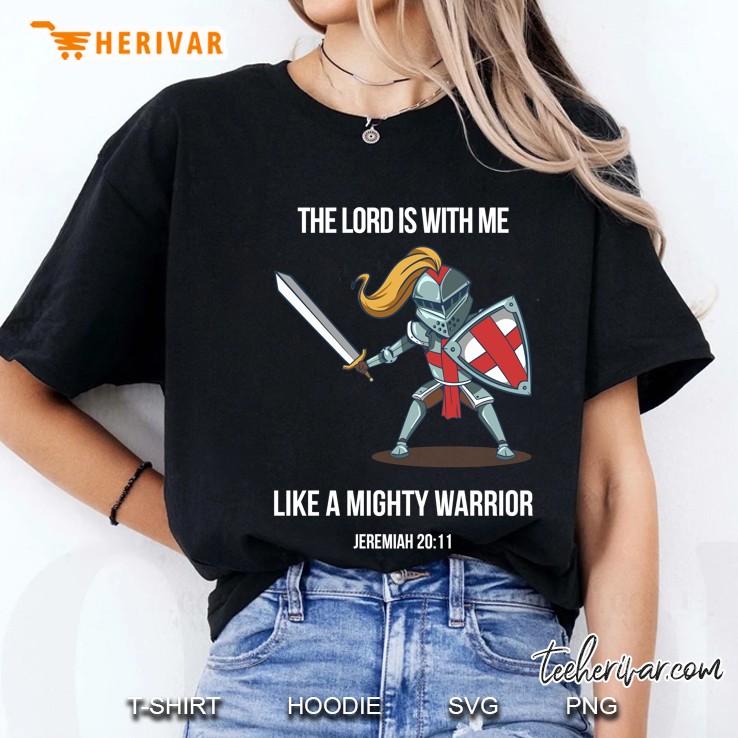 The Lord Is With Me Like A Mighty Warrior Jeremiah 20 11 Knight Version Ladies Tee