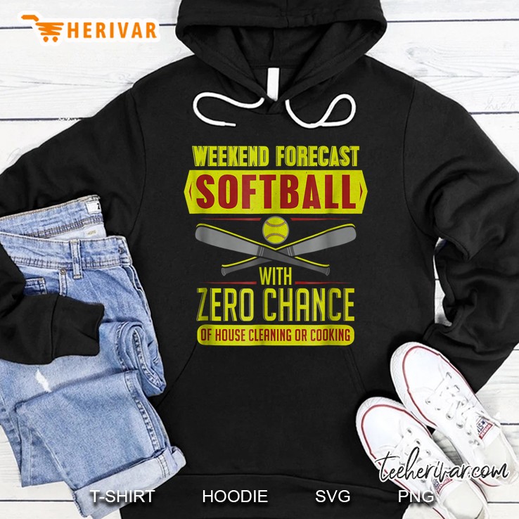 Weekend Forecast Softball With Zero Chance Of House Cleaning Or Cooking Hoodie