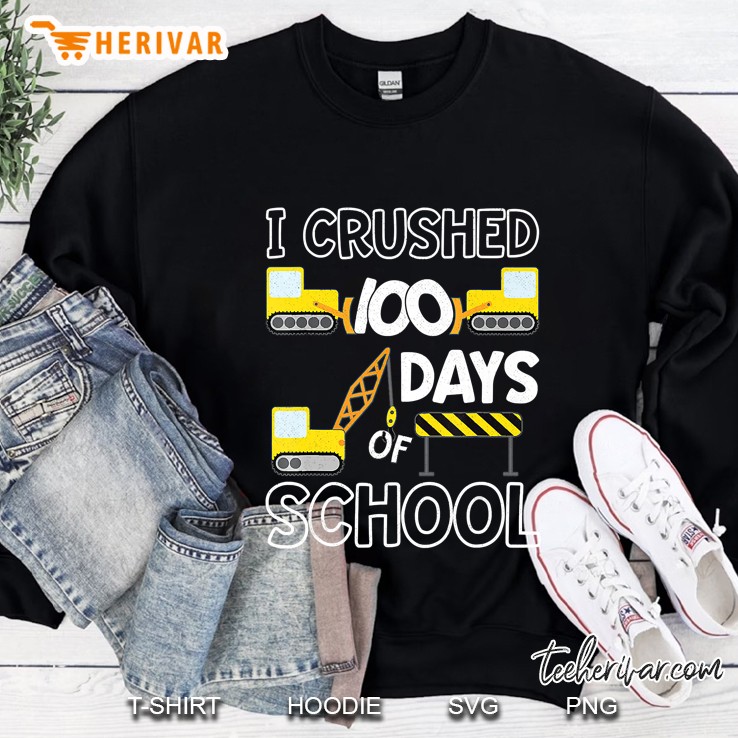 I Crushed 100 Days Of School Construction Version Sweatshirt
