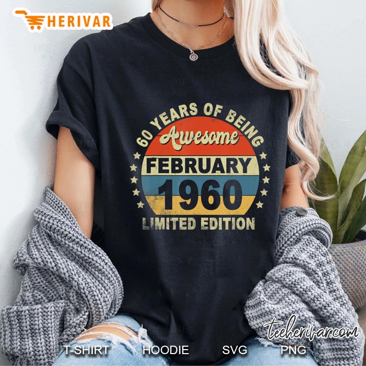60 Years Of Being Awesome February 1960 Limited Edition Vintage Version Ladies Tee