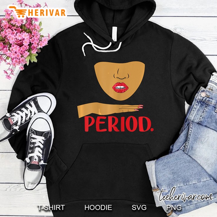 Period Urban Saying Hoodie