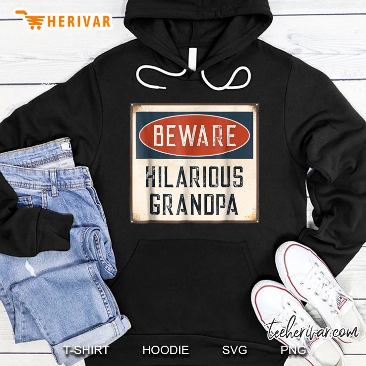 Beware Hilarious Grandpa Hoodie