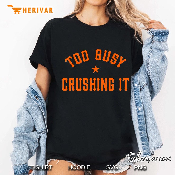 Too Busy Crushing It Ladies Tee