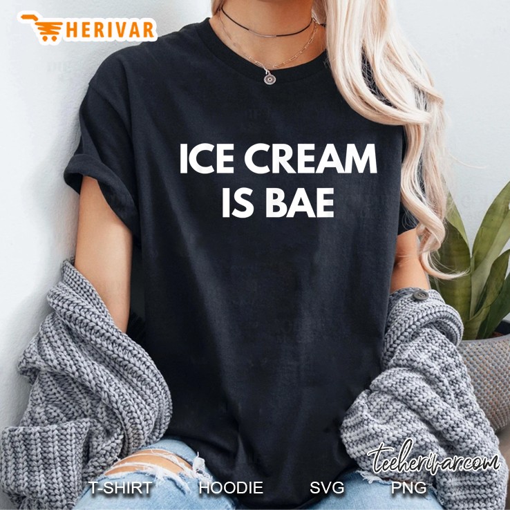 Ice Cream Is Bae Ladies Tee