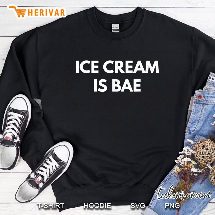 Ice Cream Is Bae Sweatshirt