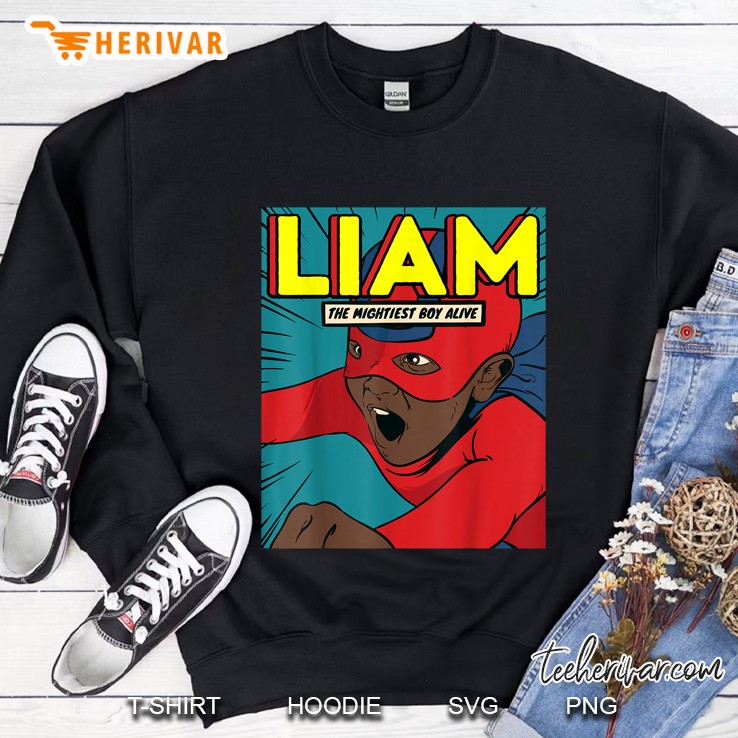 Liam The Mightiest Boy Alive Superhero Version Sweatshirt