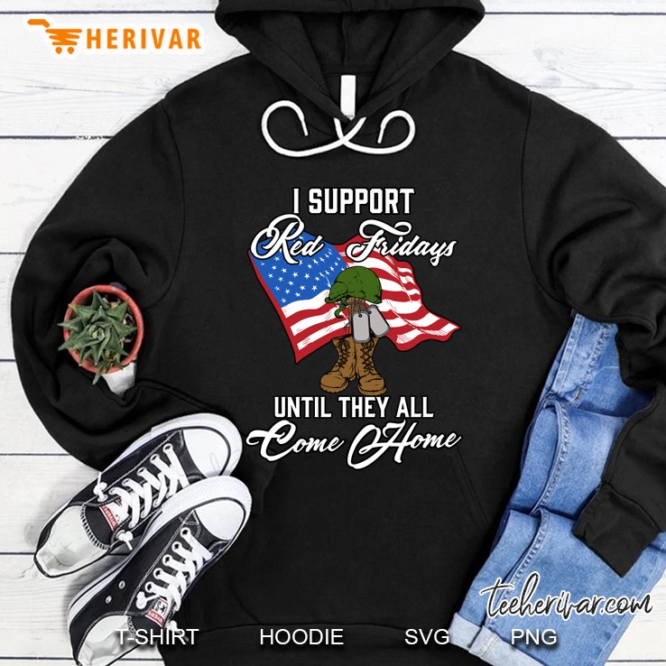I Support Red Friday Until They All Come Home American Flag Hoodie