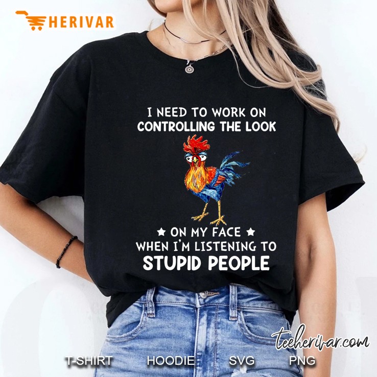 I Need To Work On Controlling The Look On My Face Chicken Version2 Ladies Tee