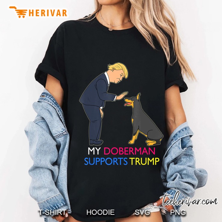 My Doberman Supports Trump Doberman Pinscher Ladies Tee