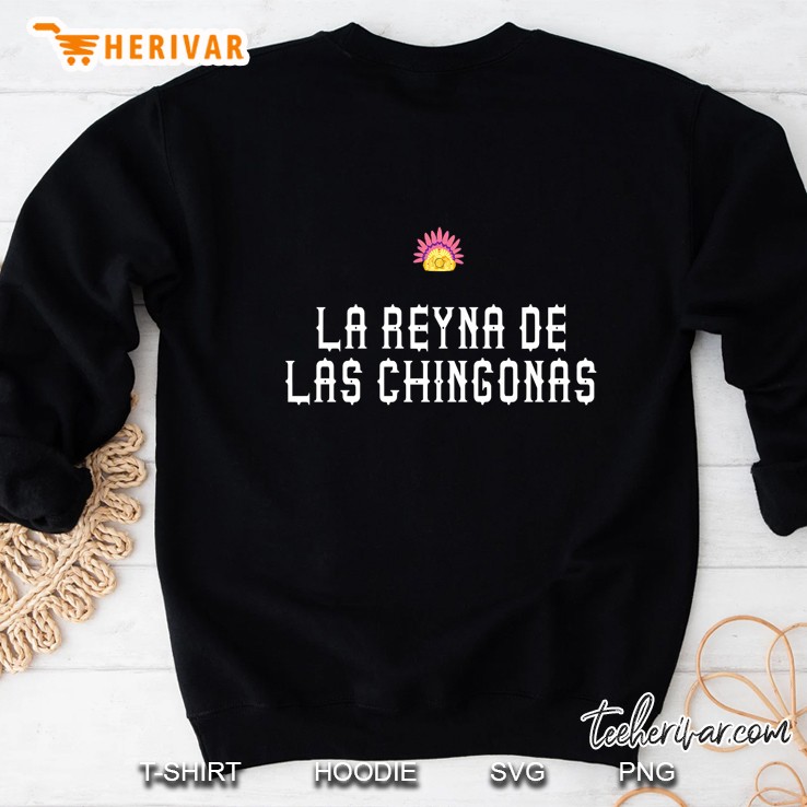 La Reyna De Las Chingonas Sweatshirt