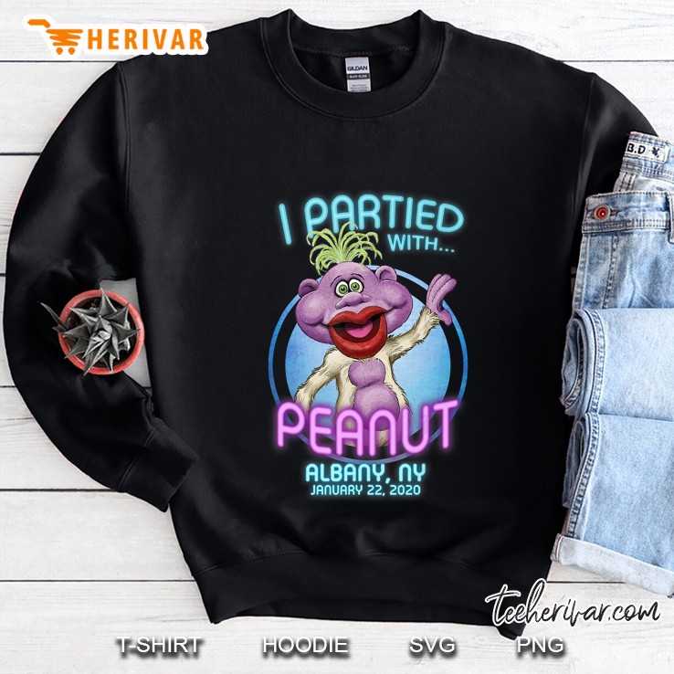 I Partied With Peanut Albany NY January 22 2020 Sweatshirt