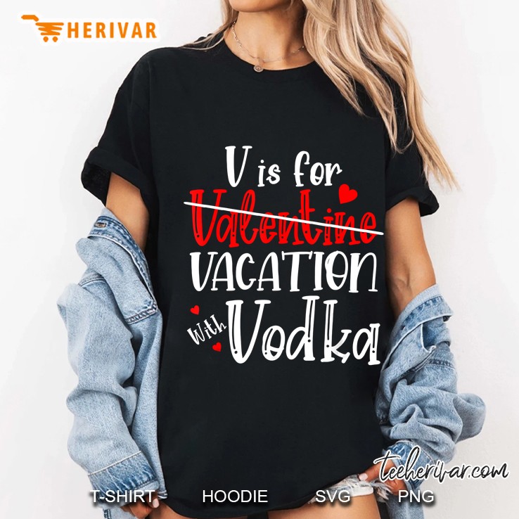 V Is For Valentine Vacation With Vodka Ladies Tee