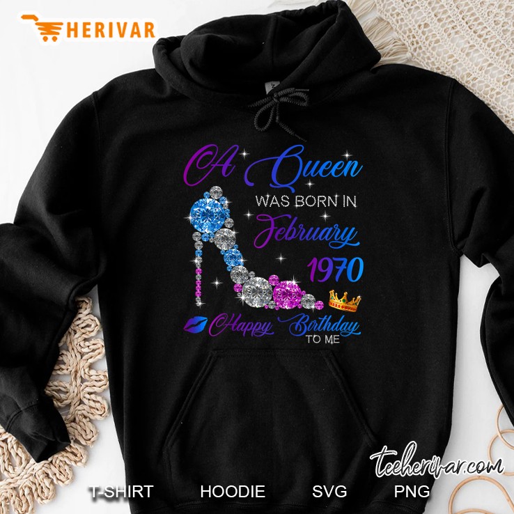 A Queen Was Born In February 1970 Happy Birthday To Me Diamond High Heels Version Hoodie