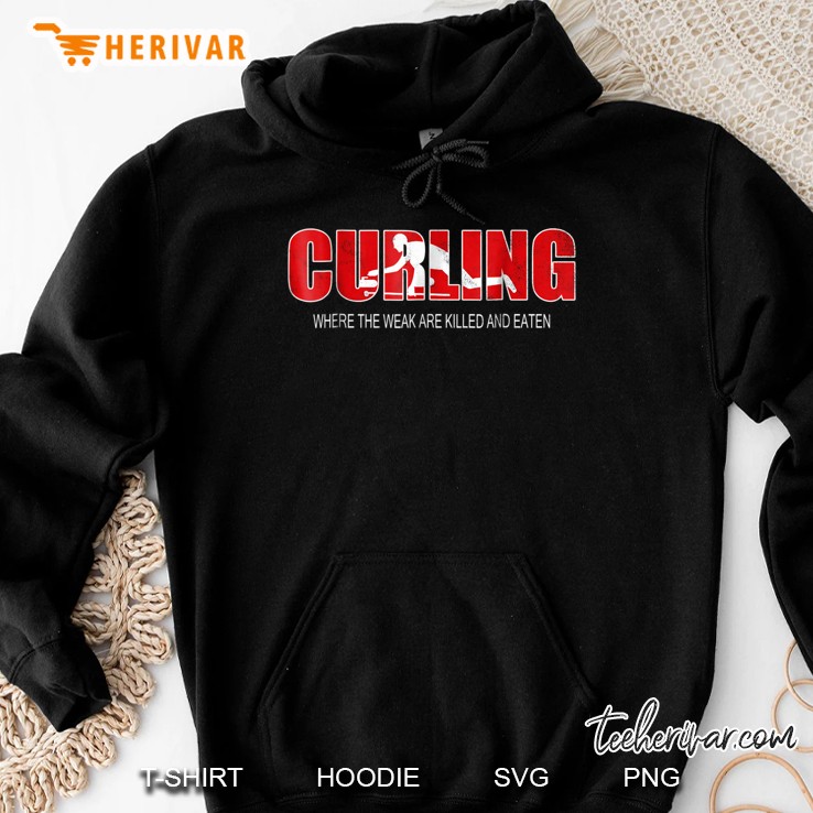 Curling Where The Weak Are Killed And Eaten Hoodie