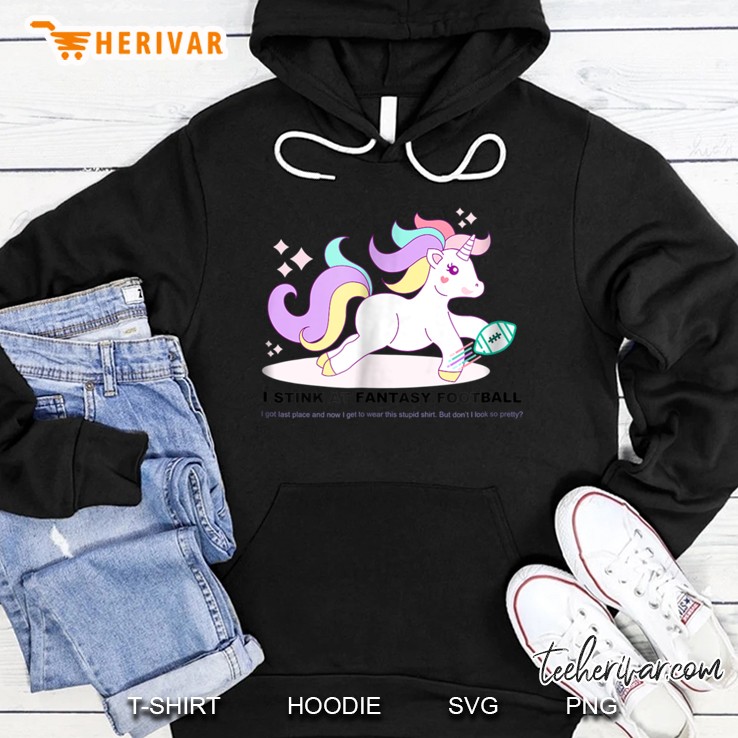 I Stink At Fantasy Football Unicorn Version Hoodie