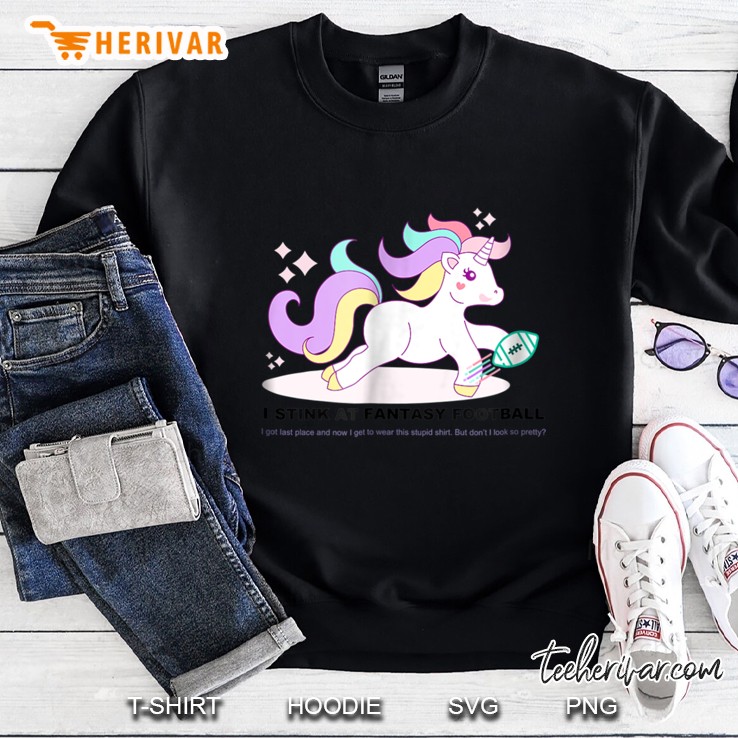 I Stink At Fantasy Football Unicorn Version Sweatshirt