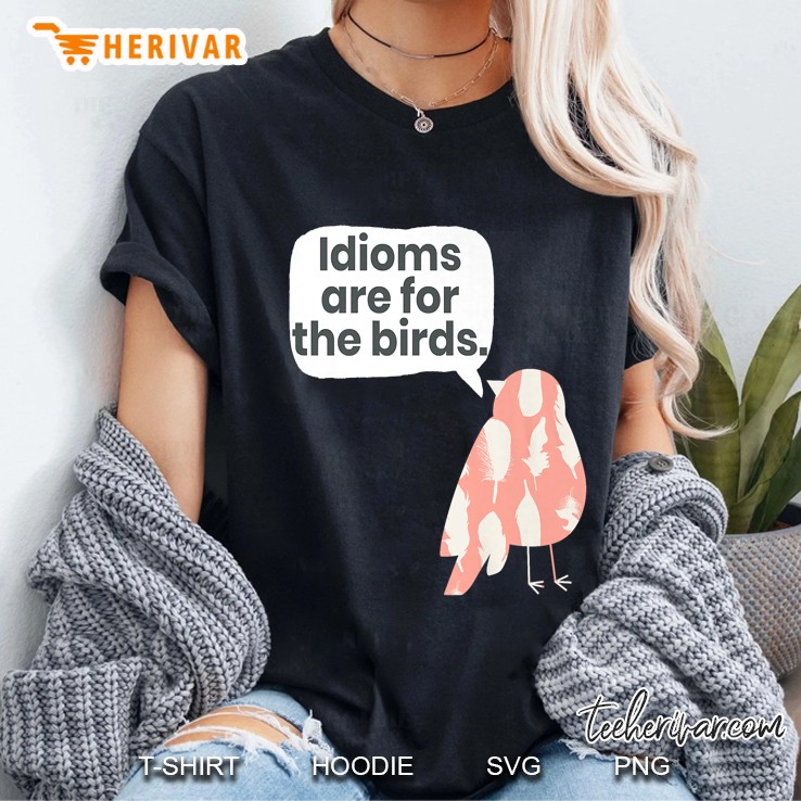 Idioms Are For The Birds Ladies Tee