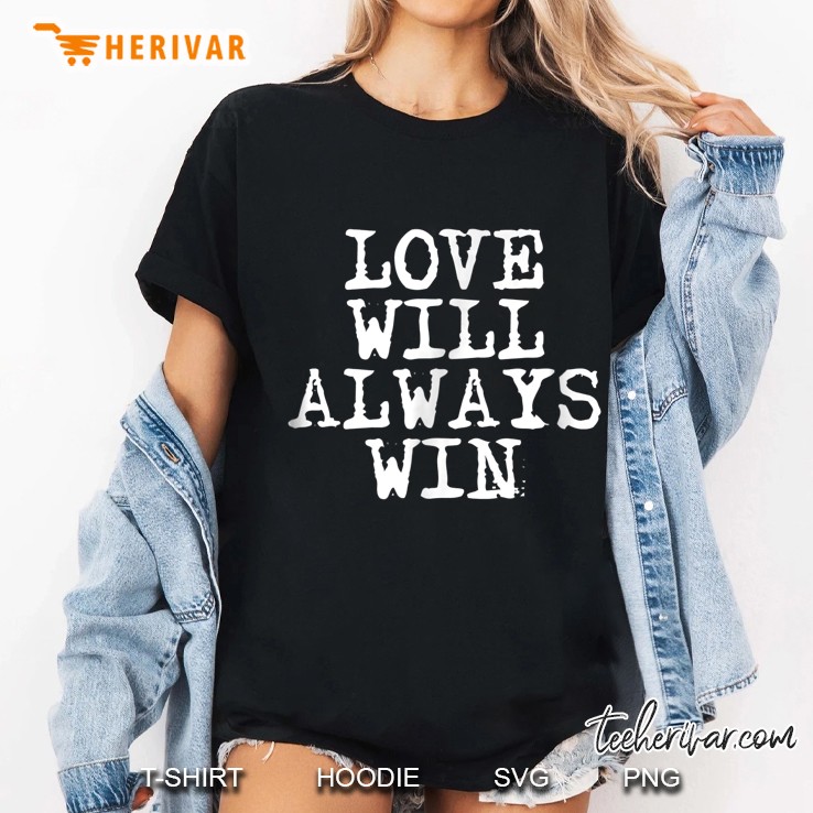 Love Will Always Win Valentine