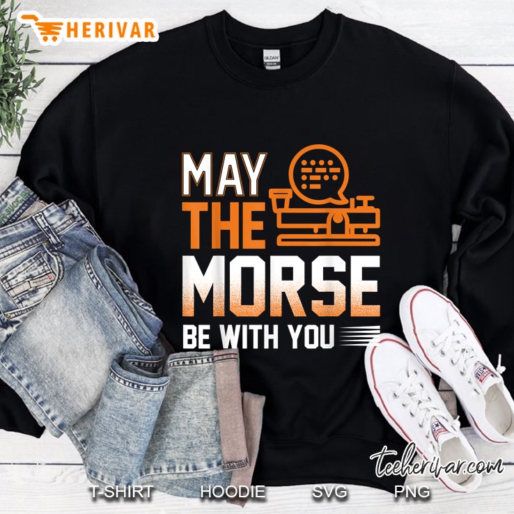 May The Morse Be With You Sweatshirt