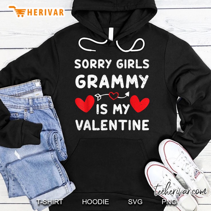 Sorry Girl Grammy Is My Valentine Funny Gift Hoodie