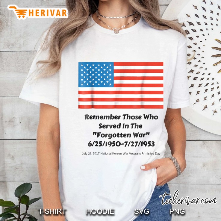 Remember Those Who Served In The Forgotten War Ladies Tee