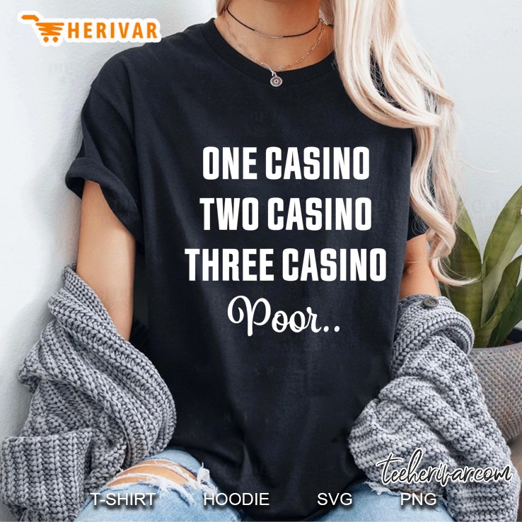One Casino Two Casino Three Casino Poor Ladies Tee