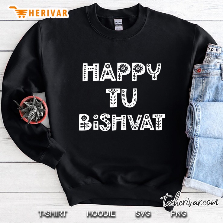 Happy Tu Bishvat Jewish New Year For Trees Sweatshirt