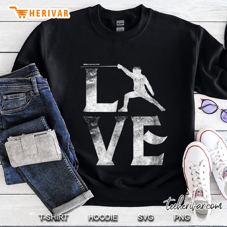 Love Fencing Sabre Fencer Gifts Fence Apparel Tee Sweatshirt
