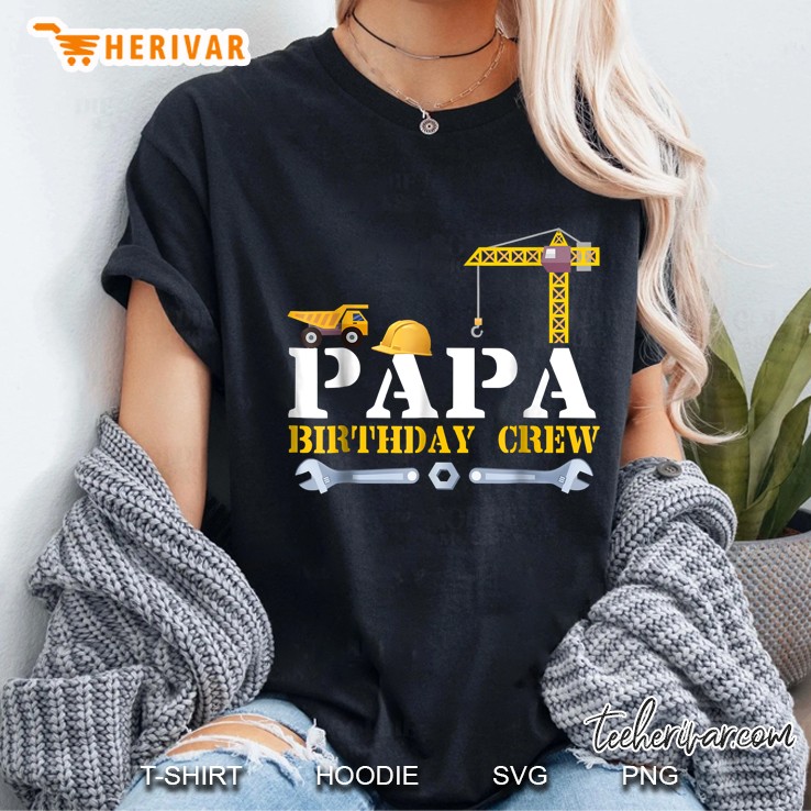 Papa Birthday Crew Construction Birthday Party Tshirts Gift Ladies Tee