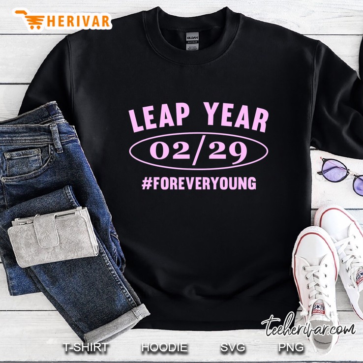 Leap Day Forever Young-2020 February 29Th Leap Year Birthday Sweatshirt