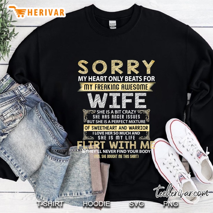 Sorry My Heart Only Beats For My Freaking Awesome Wife Sweatshirt