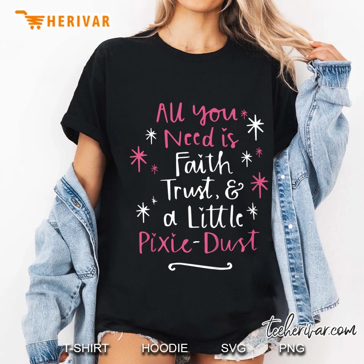 Kids Faith Trust Pixie Dust Cute For Girls And Boys Ladies Tee