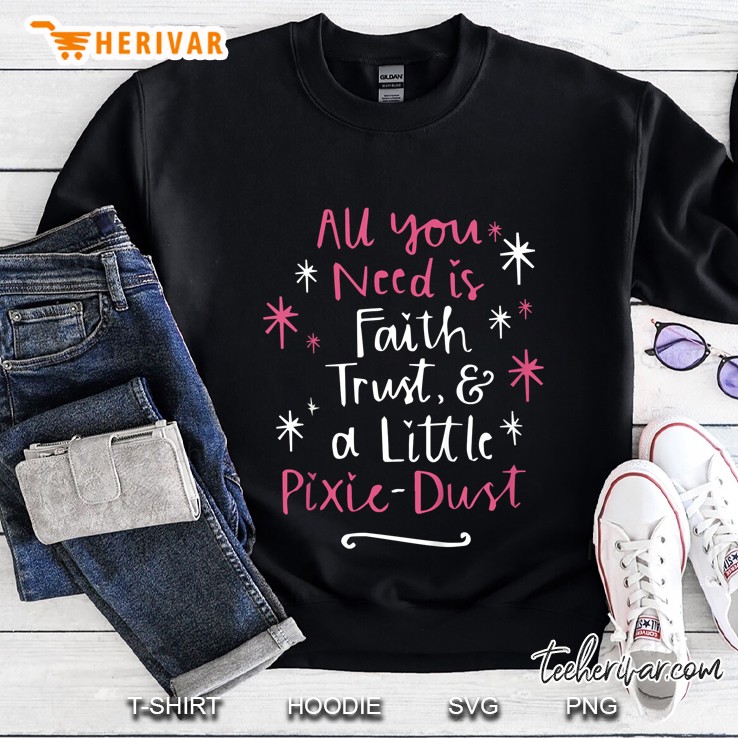 Kids Faith Trust Pixie Dust Cute For Girls And Boys Sweatshirt