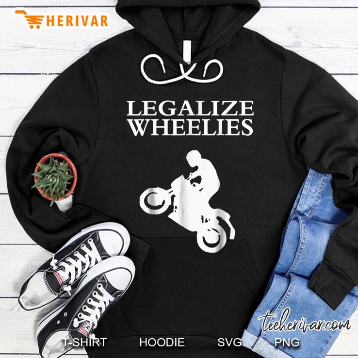 Legalize Wheelies Motorcycle Tee Hoodie