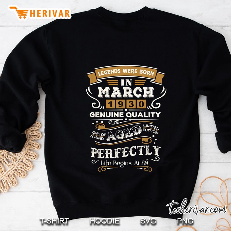 Legends Were Born In March 1930 Shirt 89Th Birthday Gift Sweatshirt