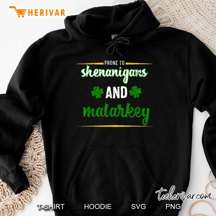 Prone To Shenanigans And Malarkey St Pat Irish Pride Hoodie