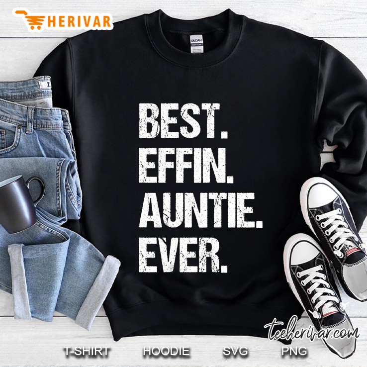 Best Effin Auntie Ever Sweatshirt