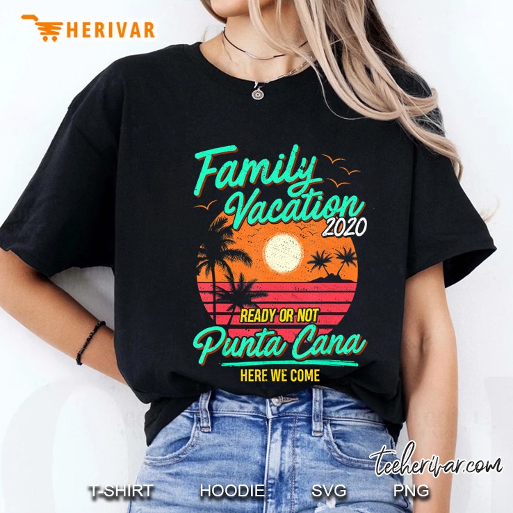Family Vacation 2020 Punta Cana Beach Trip Cruise Funny Gift Ladies Tee